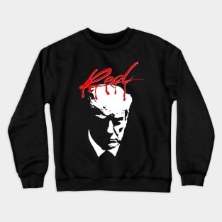 TRUMP x WHOLE LOTTA RED Crewneck Sweatshirt